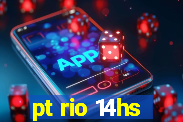 pt rio 14hs